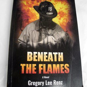 Book: Beneath the Flames by Gregory Lee Renz